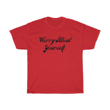 Load image into Gallery viewer, Worry About Yourself Tee
